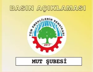 MUT EMEKLİLER SENDİKASINDAN BASIN AÇIKLAMASI