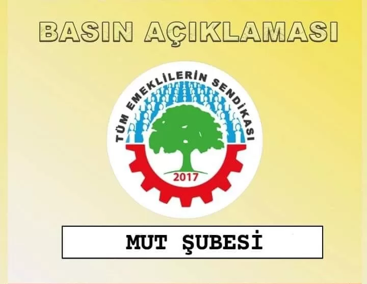 MUT EMEKLİLER SENDİKASINDAN BASIN AÇIKLAMASI