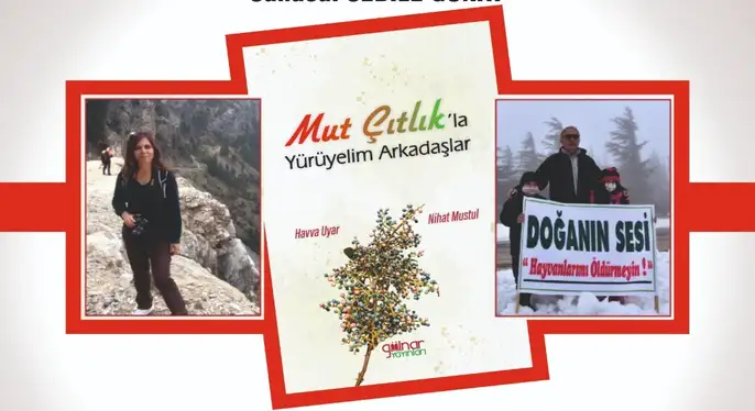 2 YAZARLI “MUT ÇITLIK’LA YÜRÜYELİM ARKADAŞLAR” ÇIKTI