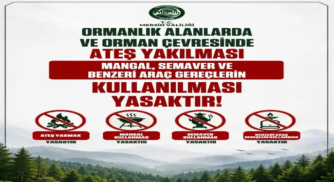 Mersin genelinde ateş, mangal ve semaver yasaklandı