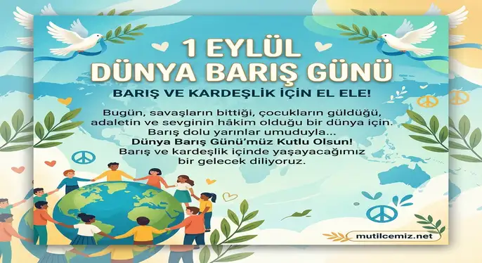 1 EYLÜL DÜNYA BARIŞ GÜNÜ KUTLU OLSUN!