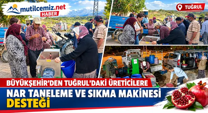 Büyükşehir’den Tuğrul’daki Üreticilere Nar Taneleme ve Sıkma Makinesi Desteği